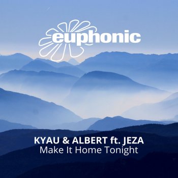 Kyau feat. Albert & Jeza Make It Home Tonight (Suncatcher Remix)