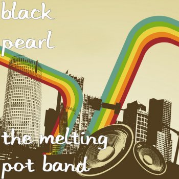 Black Pearl The Melting Pot Band’s Beat
