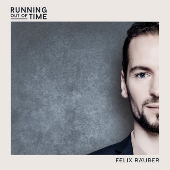 Felix Räuber Running out of Time