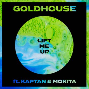 GOLDHOUSE feat. Kaptan & Mokita Lift Me Up - ft. Kaptan & Mokita