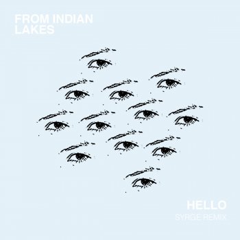 From Indian Lakes Hello (Syrge Remix)