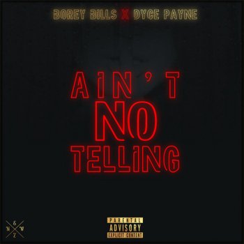 Borey Bills Ain't No Telling (feat. Dyce Payne)