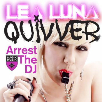 Lea Luna feat. Quivver & Joman Arrest the DJ - Joman's Arrest The DJ Mix