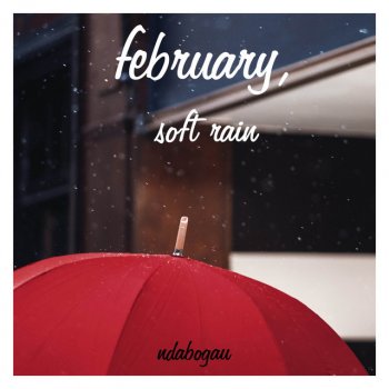 Ndabogau February, Soft Rain