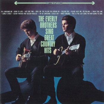 The Everly Brothers Oh Lonesome Me