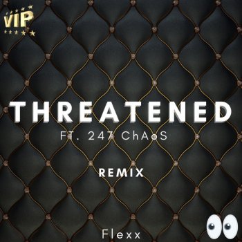 Flexx feat. 247 Chaos Threatened - Remix