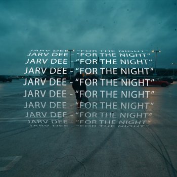 Jarv Dee For the Night