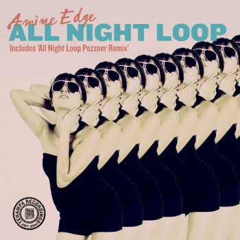 Amine Edge All Night Loop - Pezzner Remix