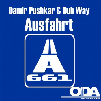 Damir Pushkar feat. Dubway Ausfahrt A661 - Original Mix