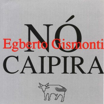 Egberto Gismonti Noca & Garrafas