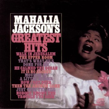 Mahalia Jackson That's What He's Done for Me