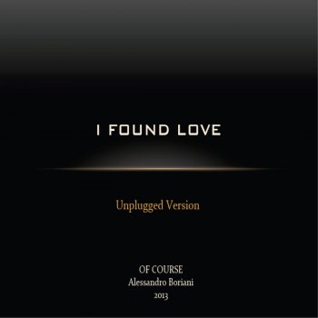 Of Course feat. Alessandro Boriani I Found Love - Unplugged Version