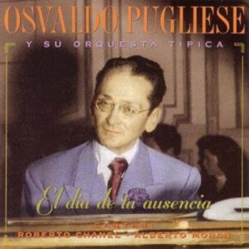 Osvaldo Pugliese Puntecito de mi río (feat. Roberto Chanel)