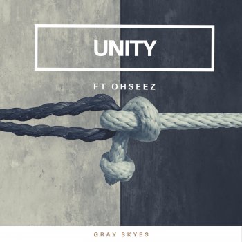 Gray Skyes Unity (feat. OhSeez)