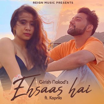Girish Nakod feat. Kaprila Ehsaas Hai
