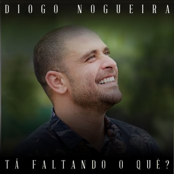 Diogo Nogueira Tá Faltando o Quê?