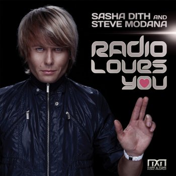 Sasha Dith & Steve Modana Radio Loves You - Video Edit