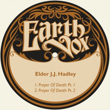 Elder J.J. Hadley Prayer of Death Pt.1