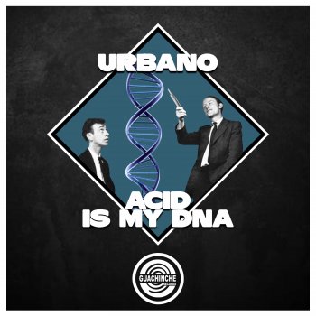 Urbano Acid Is My Dna