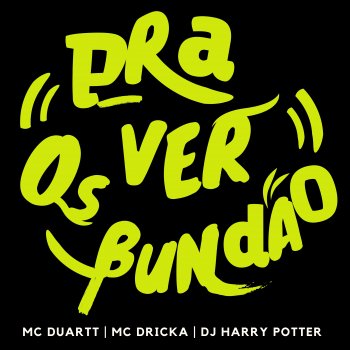 MC Duartt Pra Ver os Bundão (feat. Mc Dricka & Dj Harry Potter)