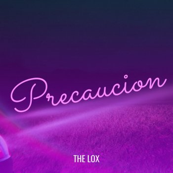 The Lox Precaucion