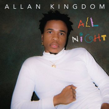 Allan Kingdom All Night