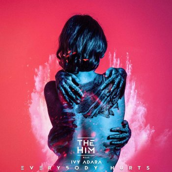 The Him feat. Ivy Adara Everybody Hurts (Club Edit) [feat. Ivy Adara]