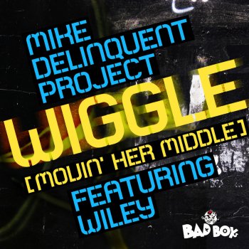 Mike Delinquent Project feat. Wiley Wiggle (Movin' Her Middle) - Radio Edit