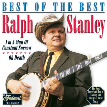 Ralph Stanley I'm A Man Of Constant Sorrow (Live)