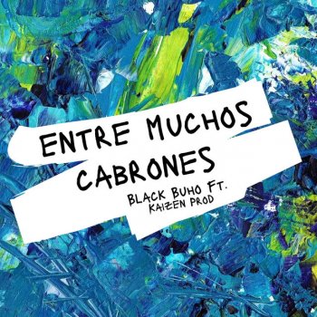 Black Buho Entre Muchos Cabrones (feat. Kaizen Prod)