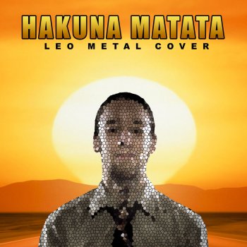 Leo feat. Rob Scallon Hakuna Matata (Metal Cover)