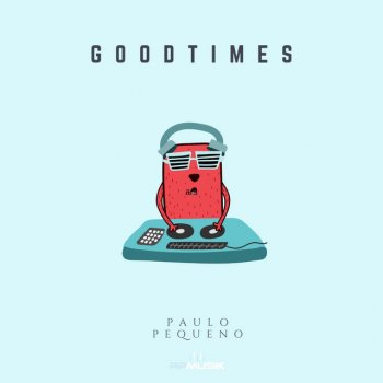 Paulo Pequeno Good Times
