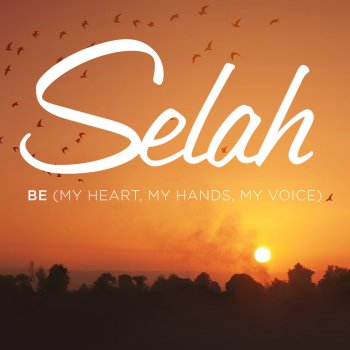 Selah Be (My Heart, My Hands, My Voice) [Performance Track]