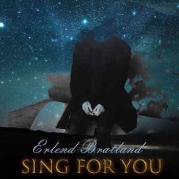 Erlend Bratland Sing for You (Radio Edition)