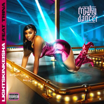 LightSkinKeisha feat. Trina Freaky Dancer (feat. Trina)