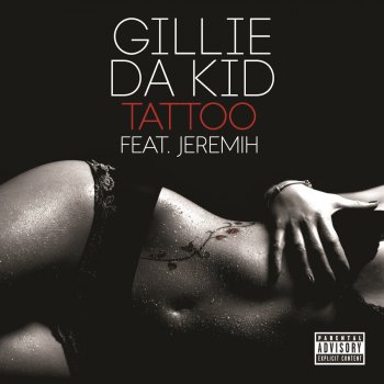 Gillie da Kid feat. Jeremih Tattoo