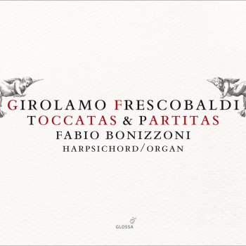 Fabio Bonizzoni Il secondo libro di toccate, canzone, versi d'hinni, Magnificat, gagliarde, correnti: Aria detto Balletto