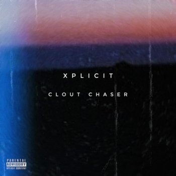 Xplicit Clout Chaser