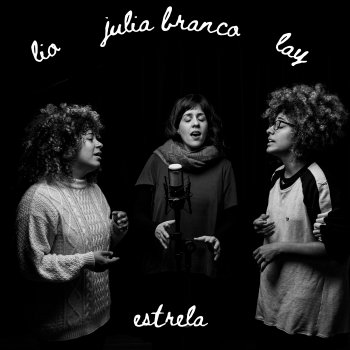 Julia Branco feat. Lay & Lio Estrela (a capella)