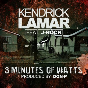 Kendrick Lamar feat. J-Rock 3 Minutes of Watts