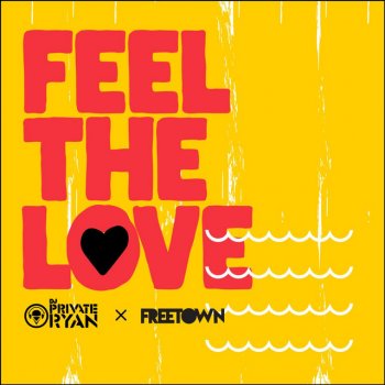 Freetown Collective feat. DJ Private Ryan Feel The Love
