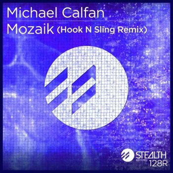 Michael Calfan Mozaik - Hook N Sling Remix