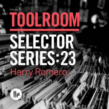 Harry Romero, Toolroom Selector Series: 23 Harry Romero - Continuous DJ Mix