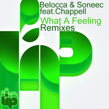 Belocca & Soneec feat. Chappell What A Feeling - Joey aka Jozsef Keller & Pete-R Remix