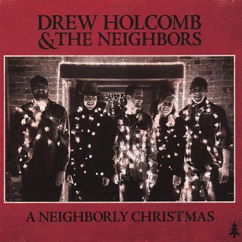 Drew Holcomb & The Neighbors Go Tell It on the Mountain