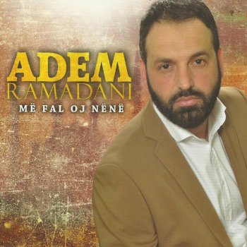 Adem Ramadani Mos Më Thoni Gurbetçarë
