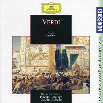 Giuseppe Verdi, Plácido Domingo, Orchestra Del Teatro Alla Scala, Milano & Claudio Abbado Aida / Act 1: Se quel guerrier io fossi!..Celeste Aida