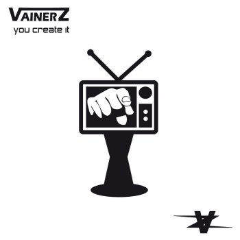 Vainerz You Create It - Strobotron Remix