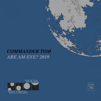 Commander Tom Are Am Eye? (Binary Finary Remix)