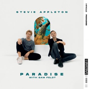 Stevie Appleton Paradise (with Sam Feldt)